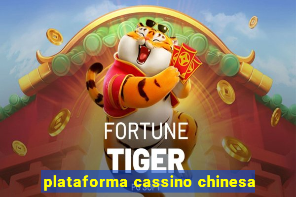 plataforma cassino chinesa